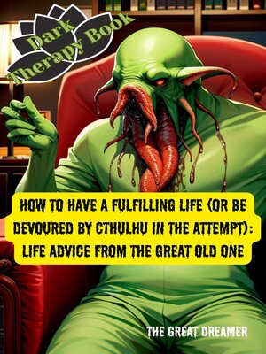 cover image of How to have a fulfilling life (or be devoured by Cthulhu in the attempt)